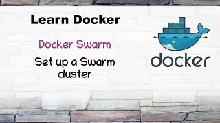 Docker 5  How to setup Docker Swarm cluster [upl. by Corabelle241]