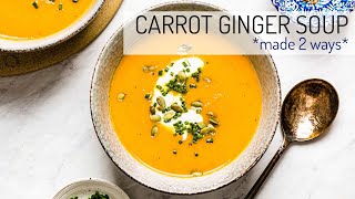 Carrot Ginger Soup Recipe  Best EVER carrot soup [upl. by Ronn]