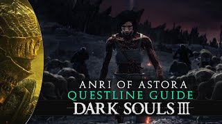 Dark Souls 3  Anri of Astora Questline  Usurpation of Fire Ending  Guide [upl. by Standish943]