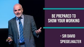 Be prepared to show your working  Professor Sir David Spiegelhalter [upl. by Fadil]