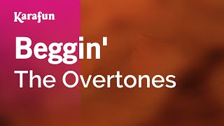 Beggin  The Overtones  Karaoke Version  KaraFun [upl. by Conney]