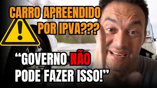 Styvenson Você não pode ter carro apreendido por dívida de IPVA [upl. by Hobbs]