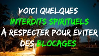 VOICI QUELQUES INTERDITS SPIRITUELS À RESPECTER POUR ÉVITER DES BLOCAGES ❗ [upl. by Suiddaht298]