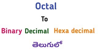 convert Octal to Binary Decimal Hexa decimal In Telugu [upl. by Fax227]