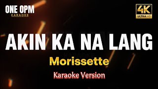 Akin Ka Na Lang  Morissette karaoke version [upl. by Procora]