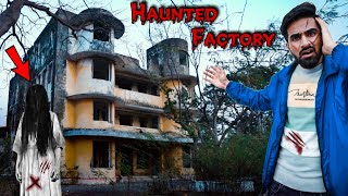 Visiting Most Haunted Factory At Night  ऐसी भूतिया फैक्ट्री कभी नहीं देखी होगी 😱 [upl. by Rakel944]