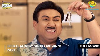 Jethalal New Shop Opening I FULL MOVIE  PART 1 I Taarak Mehta Ka Ooltah Chashmah Ep 3474 to 3477 [upl. by Ebenezer]