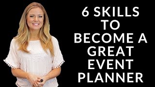 6 Skills to Become a Great Event Planner [upl. by Akaenahs808]