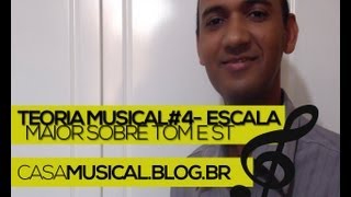 Teoria Musical4  Escala maior sobre tom e semitom [upl. by Lelith]