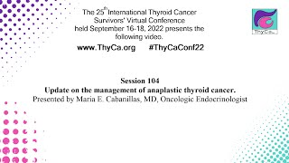 Update on the management of anaplastic thyroid cancer ATC 104 [upl. by Fradin692]