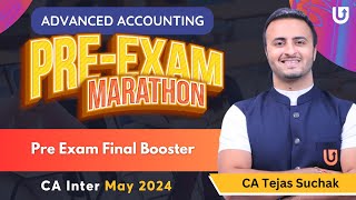 Pre Exam Final Booster  Advanced Accounting  CA Inter May 2024  Tejas Suchak [upl. by Peih]