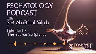 Eschatology Podcast  Episode 15  Sidi AbuBilaal Yakub [upl. by Keeler]