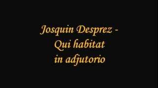 Josquin Desprez  Qui habitat in adjutorio [upl. by Rusticus]