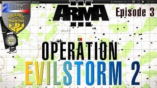 Arma 3 PvP Opération EvilStorm 2  Episode 3  Défonçage Intensif FR [upl. by Edwine739]