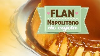 Flan Napolitano de Cajeta [upl. by Brewer]