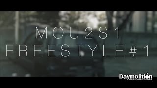 Mou2s1  Freestyle1  Daymolition [upl. by Sabelle794]