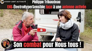 Contre les ondes électromagnétiques Philippe Tribaudeau son combat pour Nous tous [upl. by Notnek928]