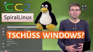 Spiral Linux Macht der Umstieg endlich Spaß CC2tv Folge 382 [upl. by Yrrap742]