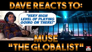 Daves Reaction Muse — The Globalist [upl. by Kelam]