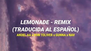 Lemonade  Latín Remix Anuel AA x Don Toliver x Gunna x Nav  LETRA EN ESPAÑOL [upl. by Elleirua]