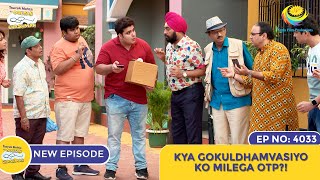 NEW Ep 4033  Kya Gokuldhamvasiyo Ko Milega OTP I Taarak Mehta Ka Ooltah Chashmah  तारक मेहता [upl. by Akimyt]