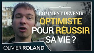 Comment devenir OPTIMISTE pour RÉUSSIR sa vie et être HEUREUX [upl. by Pascasia]