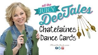 Juicy DeeTales See A Victorian Chatelaine amp Dance Card [upl. by Iduj]