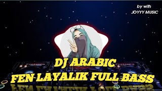 DJ ARABIC FEN LAYALIK FULL BASS [upl. by Lynna]