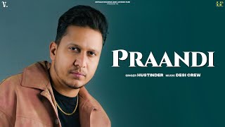 PRAANDI Official Audio Hustinder  Desi Crew  Mahol  Vintage Records  Punjabi Song [upl. by Iroak]