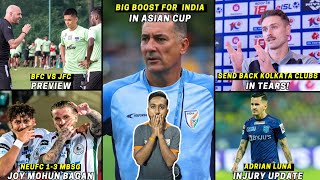 Big boost for India in Asian CupAdrian Luna Injury Update NEUFC 13 MBSG BFC vs JFCMCFC vs EBFC [upl. by Sapers856]