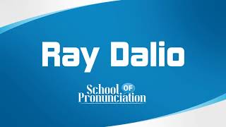 Learn How To Pronounce Ray Dalio [upl. by Pratte]