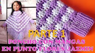 Poncho con mangas a crochet en punto FLOR JAZMÍN PARTE 1 con indicaciones para todas las TALLAS [upl. by Vetter]