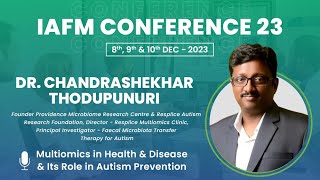 DRCHANDRASHEKHAR THODUPUNURI  Multiomics in Health amp Disease amp Role in Autism Prevention  IAFM23 [upl. by Ilahsiav371]