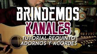 Brindemos  Kanales  Tutorial  REQUINTO  ADORNOS  ACORDES  Guitarra [upl. by Nylodam]