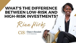 S7E4  Whats The Difference Between LowRisk And HighRisk Investments  Rina Hicks  CiS [upl. by Polly]