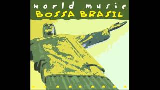 The Girl From Ipanema  World Music Bossa Brasil [upl. by Arramat]