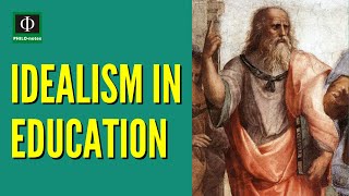 Idealism in Education [upl. by Nazarius120]