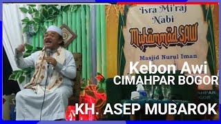 KH ASEP MUBAROK  Ceramah Sunda Lucu di Isra Miraj Masjid Nurul Iman Cimahpar Kebon Awi Bogor [upl. by Phio]