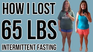 Intermittent Fasting Before and After How I Lost 65 Pounds [upl. by Selma]