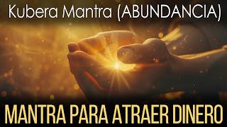 ¡Atrae RIQUEZA y PROSPERIDAD Kubera Mantra CANTADO en español Poderoso para Abundancia [upl. by Godbeare]