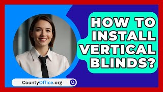 How To Install Vertical Blinds  CountyOfficeorg [upl. by Eimarej]