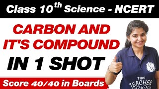 CARBON AND ITS COMPOUNDS in One Shot  Class 10th Board Exam [upl. by Fin]