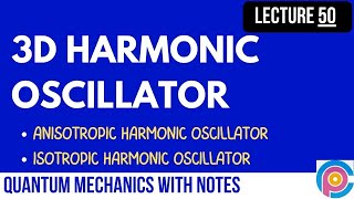 3d harmonic oscillator  Anisotropic Harmonic Oscillator  Isotropic Harmonic Oscillator [upl. by Nathanson446]