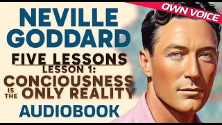 Neville Goddard FIVE LESSONS Lesson 1 Consciousness is the Only Reality [upl. by Reffineg]