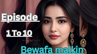 BEWAFA MALKIN  Episode 1 to 10  today new episode  new story viral story audio book story [upl. by Tobiah]