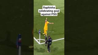 Raphinha celebrating goal vs PSG  PSG  FC Barcelona shorts [upl. by Lizabeth]