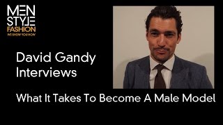 David Gandy Interview  What It Takes To Become A Male Model [upl. by Holmen]