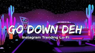 Go Down Deh  Instagram Trending LoFi  feat Shaggy and Sean Paul  TikTok  Musical Reverb [upl. by Clerk]