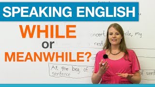 Speaking English WHILE or MEANWHILE [upl. by Asia887]