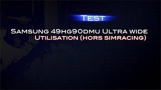 Le samsung 49HG90DMU utilisation hors simracing [upl. by Darrill913]